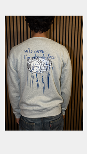Who Cares I'm Already Late - Grey Crewneck