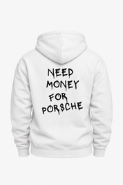 NEED MONEY FOR PORSCHE - WHITE - HOODIE